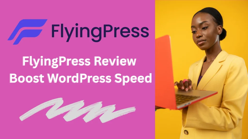 FlyingPress Plugin Review for WordPress Speed Optimization
