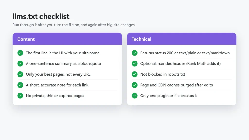 Two-column llms.txt checklist covering content (H1 first, summary, best pages, accurate notes, no private pages) and technical checks (status 200, optional noindex, not blocked by robots.txt, caches purged, one generator)