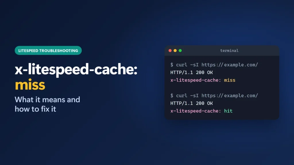 Title card reading x-litespeed-cache: miss, what it means and how to fix it, beside a terminal window showing miss then hit